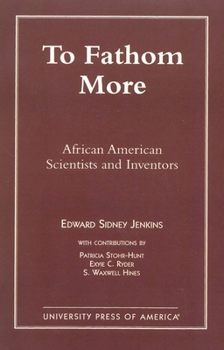 Paperback To Fathom More: African American Scientists and Inventors Book