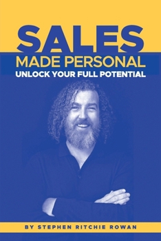 Sales Made Personal: Unlock Your Full Potential