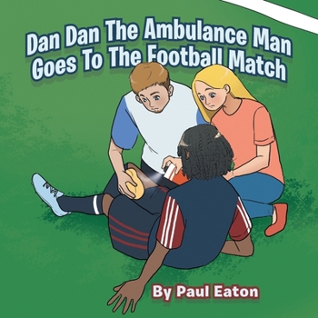 Paperback Dan Dan The Ambulance Man Goes To The Football Match Book