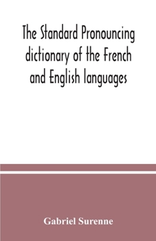 Paperback The standard pronouncing dictionary of the French and English languages Book