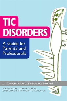 Paperback Tic Disorders: A Guide for Parents and Professionals Book