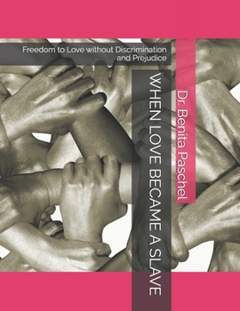 Paperback When Love Became a Slave: Freedom to Love without Discrimination and Prejudice Book