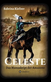 Hardcover Celeste: Das Manuskript der Amazone [German] Book