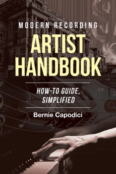 Paperback Modern Recording ARTIST HANDBOOK: How-To Guide, Simplified Book