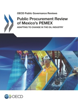 Paperback OECD Public Governance Reviews Public Procurement Review of Mexico's PEMEX: Adapting to Change in the Oil Industry Book