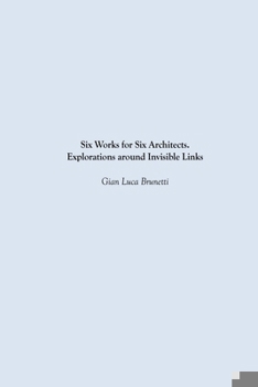 Paperback Six Works for Six Architects: Explorations around Invisible Links Book