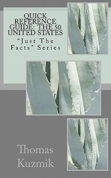 Paperback Quick Reference Guide: The 50 United States: "Just The Facts" Series Book