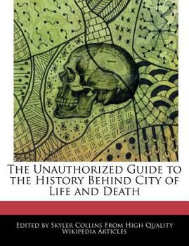 Paperback The Unauthorized Guide to the History Behind City of Life and Death Book