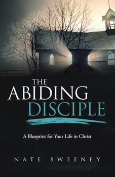 Paperback The Abiding Disciple: A Blueprint for Your Life in Christ Book