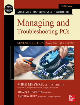 Paperback Mike Meyers' Comptia A+ Guide to Managing and Troubleshooting Pcs, Seventh Edition (Exams 220-1101 & 220-1102) Book