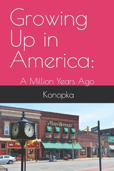 Paperback Growing Up in America: A Million Years Ago Book