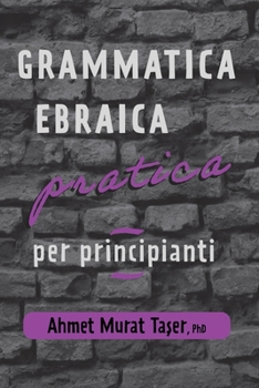 Paperback Grammatica Ebraica Pratica per Principianti [Italian] Book