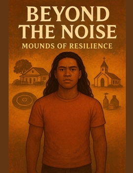 Paperback Beyond The Noise: Mounds Of Resilience Book