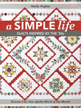 A Simple Life: Quilts Inspired by the '50s