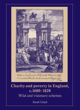 Hardcover Charity and Poverty in England, C.1680-1820: Wild and Visionary Schemes Book
