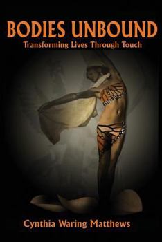 Paperback Bodies Unbound: Transforming Lives Through Touch Book