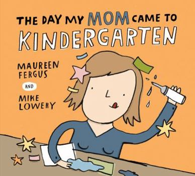 Hardcover The Day My Mom Came to Kindergarten Book
