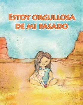 Paperback Estoy Orgullosa de Mi Pasado = I'm Proud of My Past [Spanish] Book