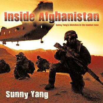 Paperback Inside Afghanistan: Sunny Yang's Sketches in the Combat Zone Book