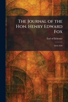 Paperback The Journal of the Hon. Henry Edward Fox: 1818-1830 Book