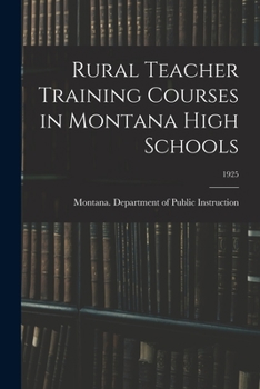 Paperback Rural Teacher Training Courses in Montana High Schools; 1925 Book