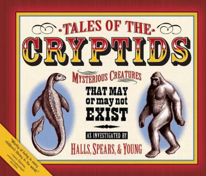 Hardcover Tales of the Cryptids: Mysterious Creatures That May or May Not Exist Book