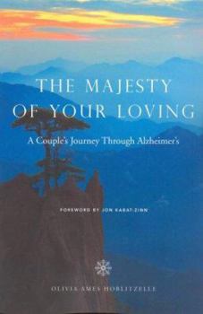 The Majesty of Your Loving; A Couple's Journey Through Alzheimer's