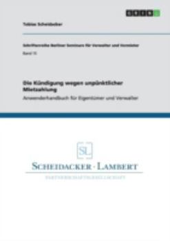Paperback Die Kündigung wegen unpünktlicher Mietzahlung: Anwenderhandbuch für Eigentümer und Verwalter [German] Book