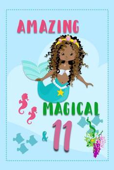 Paperback Amazing Magical & 11: Mermaid Birthday Book with Age Book