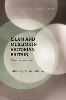 Paperback Islam and Muslims in Victorian Britain: New Perspectives Book