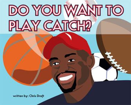 Hardcover Do You Want to Play Catch? Book