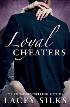 Loyal Cheaters - Book #2 of the Cheaters