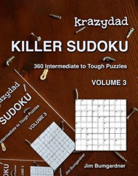 Paperback Krazydad Killer Sudoku Volume 3: 360 Intermediate to Tough Puzzles [Large Print] Book