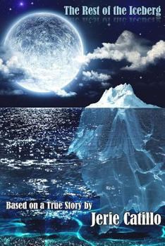 Paperback The Rest of the Iceberg: Based on a True Story Book