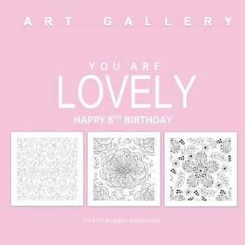 Paperback Lovely Happy 8th Birthday: Adult Coloring Books Birthday in all Departments; 8th Birthday Gifts for Girls in al; 8th Birthday Gifts in al; 8th Bi Book
