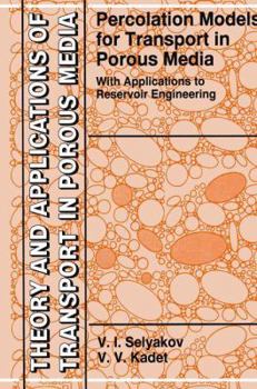 Paperback Percolation Models for Transport in Porous Media: With Applications to Reservoir Engineering Book