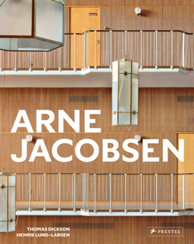 Arne Jacobsen: Furniture, Lighting, Textile Design and Architectural Renovations, 1925-1971