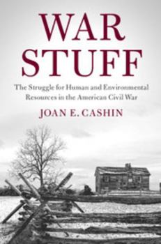 Hardcover War Stuff: The Struggle for Human and Environmental Resources in the American Civil War Book