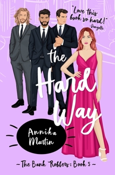 The Hard Way - Book #5 of the Taken Hostage by Kinky Bank Robbers