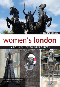 Paperback Women's London: A Tour Guide to Great Lives Book