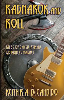 Paperback Ragnarok and Roll: Tales of Cassie Zukav, Weirdness Magnet Book