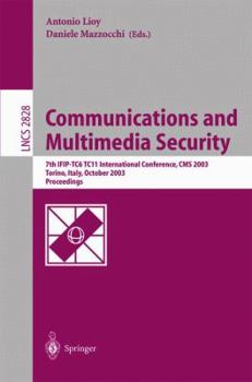 Communications and Multimedia Security. Advanced Techniques for Network and Data Protection: 7th IFIP TC-6 TC-11 International Conference, CMS 2003, Torino, ... (Lecture Notes in Computer Science)