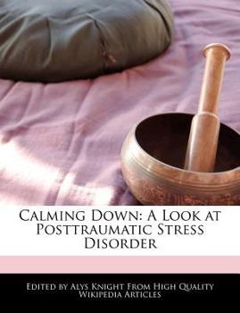 Paperback Calming Down: A Look at Posttraumatic Stress Disorder Book