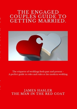 Paperback The Engaged Couples Guide to Getting Married: The perfect guide to roles and rules at the modern wedding Book