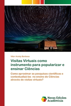 Paperback Visitas Virtuais como instrumento para popularizar e ensinar Ciências [Portuguese] Book