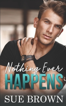 Paperback Nothing Ever Happens: a hurt/comfort gay saga Book