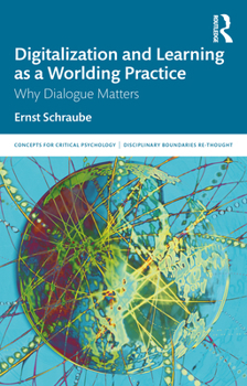 Paperback Digitalization and Learning as a Worlding Practice: Why Dialogue Matters Book