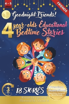 Goodnight Friends: 4-Year-Old’s Educational Bedtime Stories with Premium Illustrations: Inspiring Tales of Teamwork and Friendship in Nature’s Animal ... for 4-Year-Olds with Premium Color Pages)