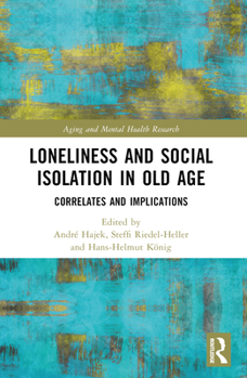 Paperback Loneliness and Social Isolation in Old Age: Correlates and Implications Book
