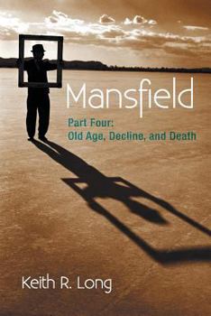 Paperback Mansfield: Part Four: Old Age, Decline, and Death Book